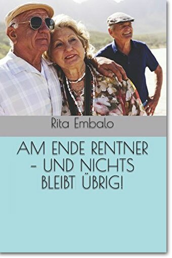Rita Embalo: Am Ende Rentner! - Und nichts bleibt übrig!