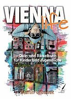 "Quiz- und Rätselbuch" von Martin Urbanek: Aus der Reihe VIENNA LIFE - Reiseführer Wien für Kinder und Jugendliche (Karina Verlag)