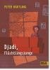 Peter Härtling: Djadi, Flüchtlingsjunge - Roman für Kinder und Erwachsene
